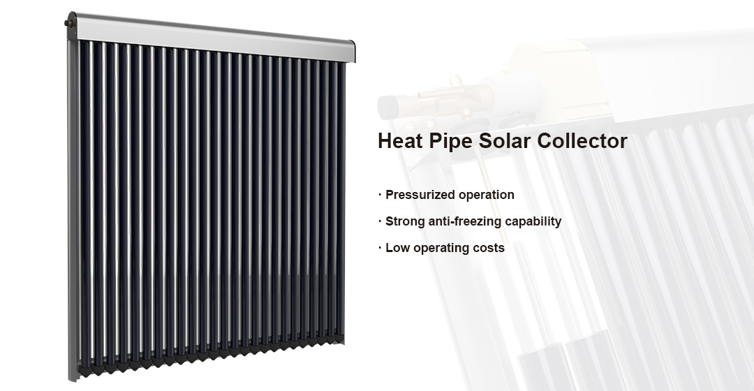 High Efficiency Heat Pipe Collector High Efficiency Heat Pipe Collector