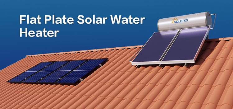 Flat Plate Solar Water Heater